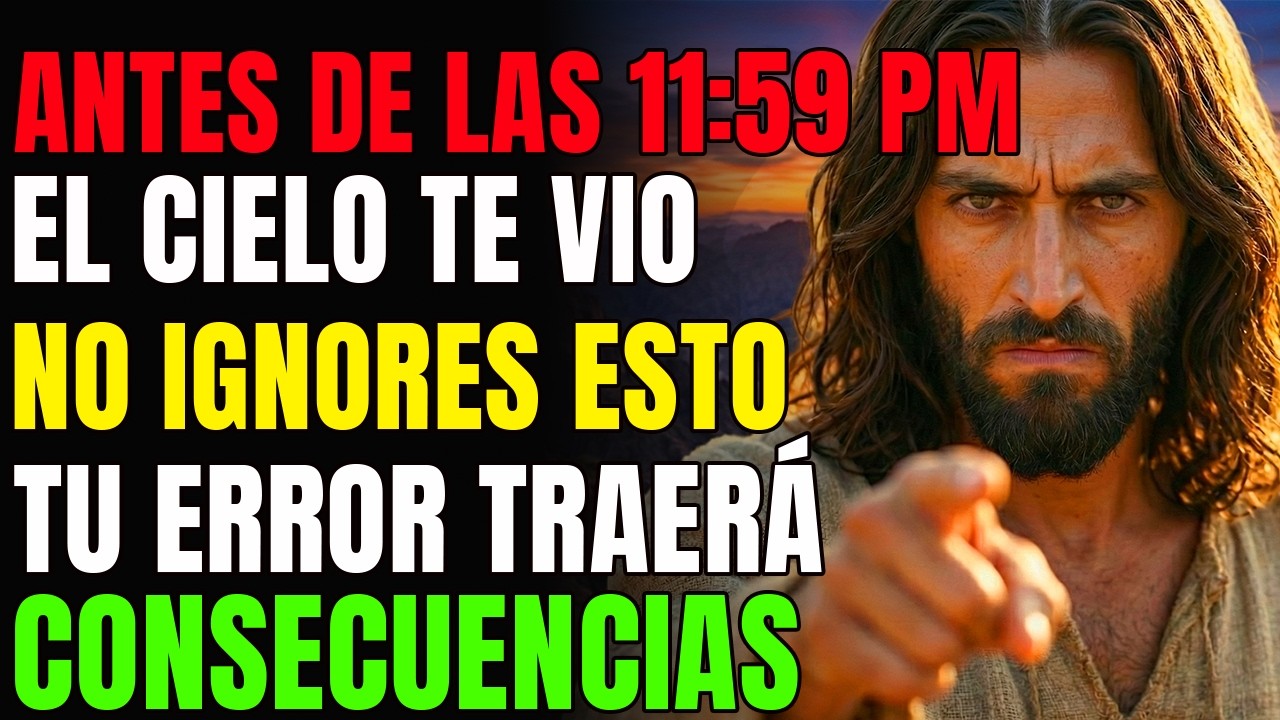 DIOS DICE: EL CIELO VIO TU ERROR, Y SI LO IGNORAS, NO SERÁ PERDONADO | MENSAJE DE DIOS HOY