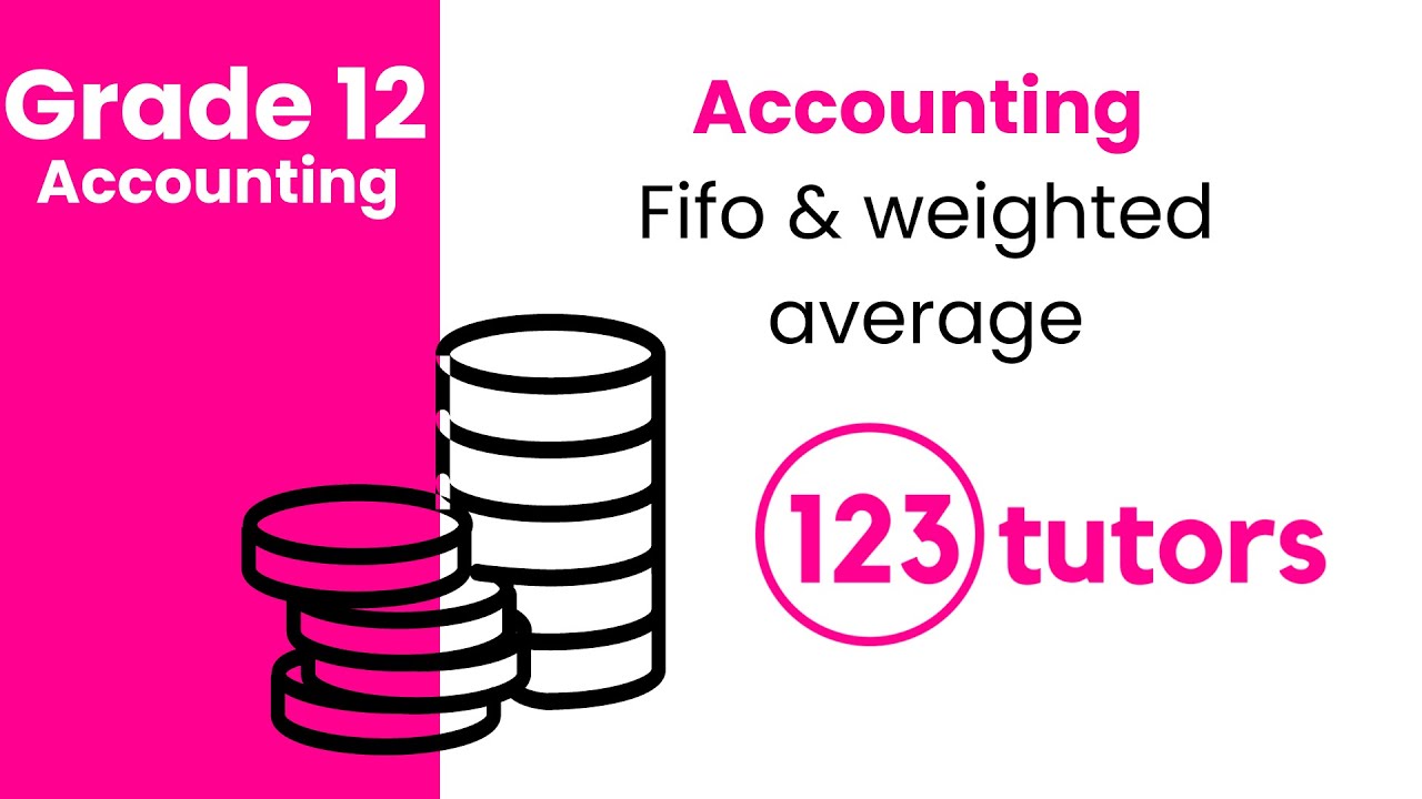 Grade 12 Accounting | Fifo and Weighted Average by 123tutors
