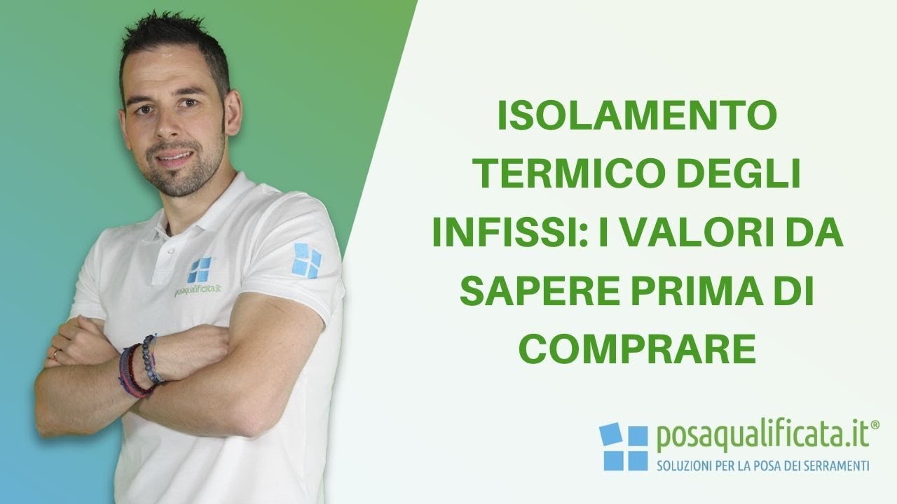 Isolamento termico infissi: ecco i valori da conoscere prima di acquistare le tue nuove finestre
