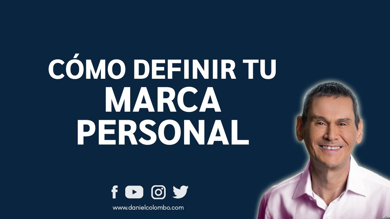 Cómo definir tu marca personal | Daniel Colombo