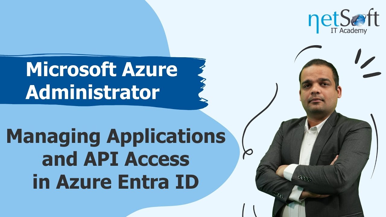 Microsoft Azure Administrator - Managing Applications and API Access in Azure Entra ID - Episode 51