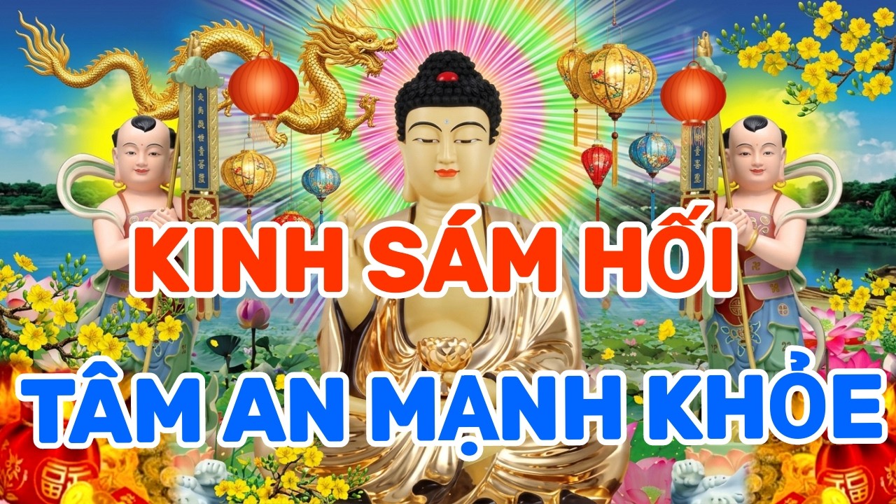 Thành Tâm Nghe Thầy Tụng Kinh Cầu An Sám Hối Phật Gia Hộ Gia Đạo Bình An Mạnh Khỏe Không Bệnh Tật...