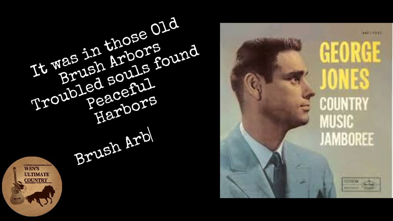 Old Brush Arbors - Artist & Lyrics by George Jones