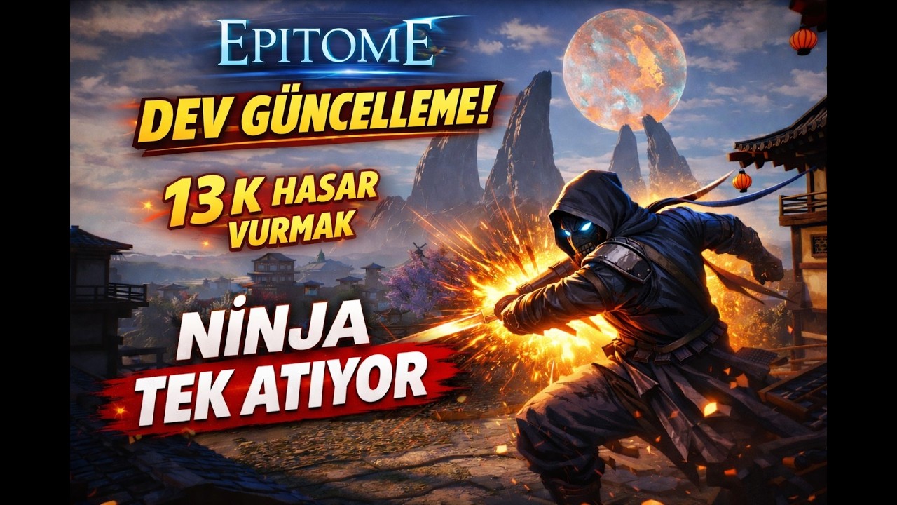 🔥 EPITOME’DE DEVRİM GİBİ GÜNCELLEME! NİNJAM 13K İLE TEK ATIYOR — OYUN BİTTİ!