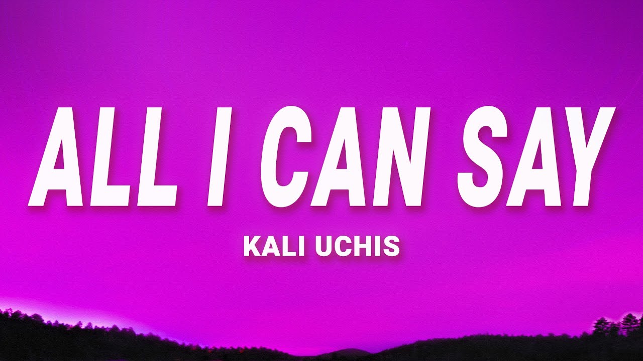 Kali Uchis - All I Can Say (Lyrics)