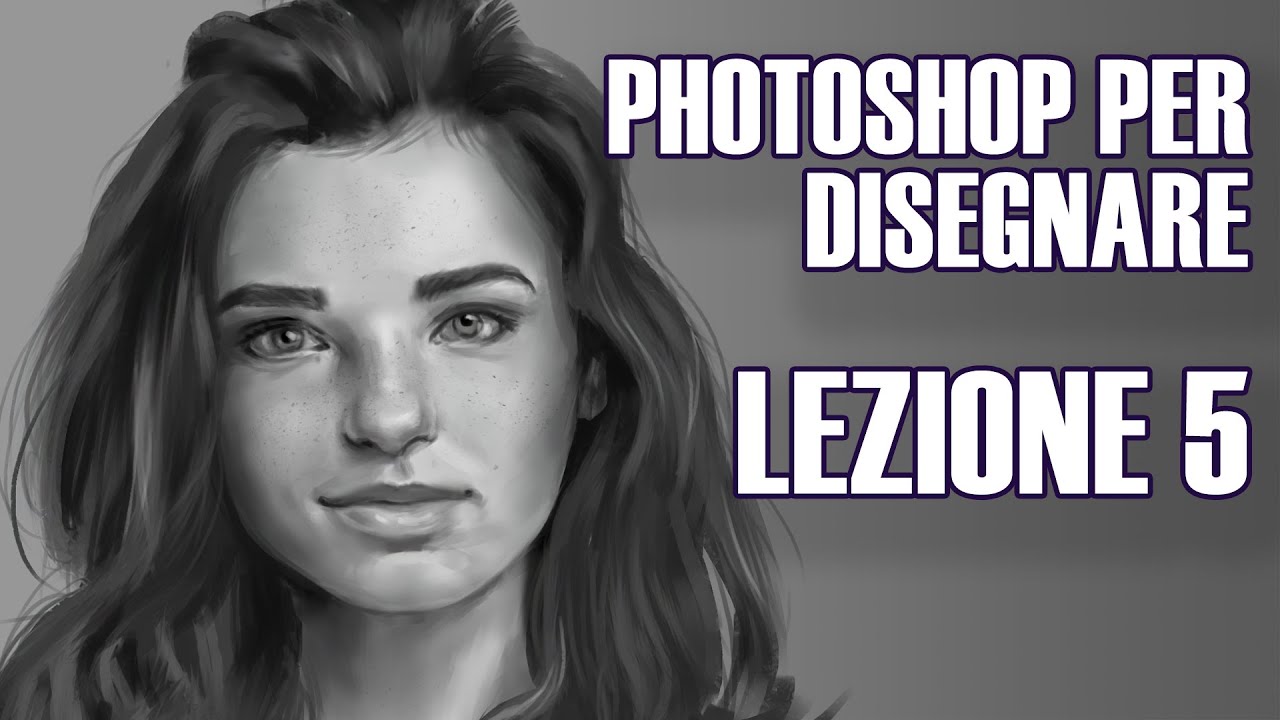 PHOTOSHOP PER DISEGNARE - CORSO BASE ITA - LEZIONE 5: fotorealismo e valori tonali