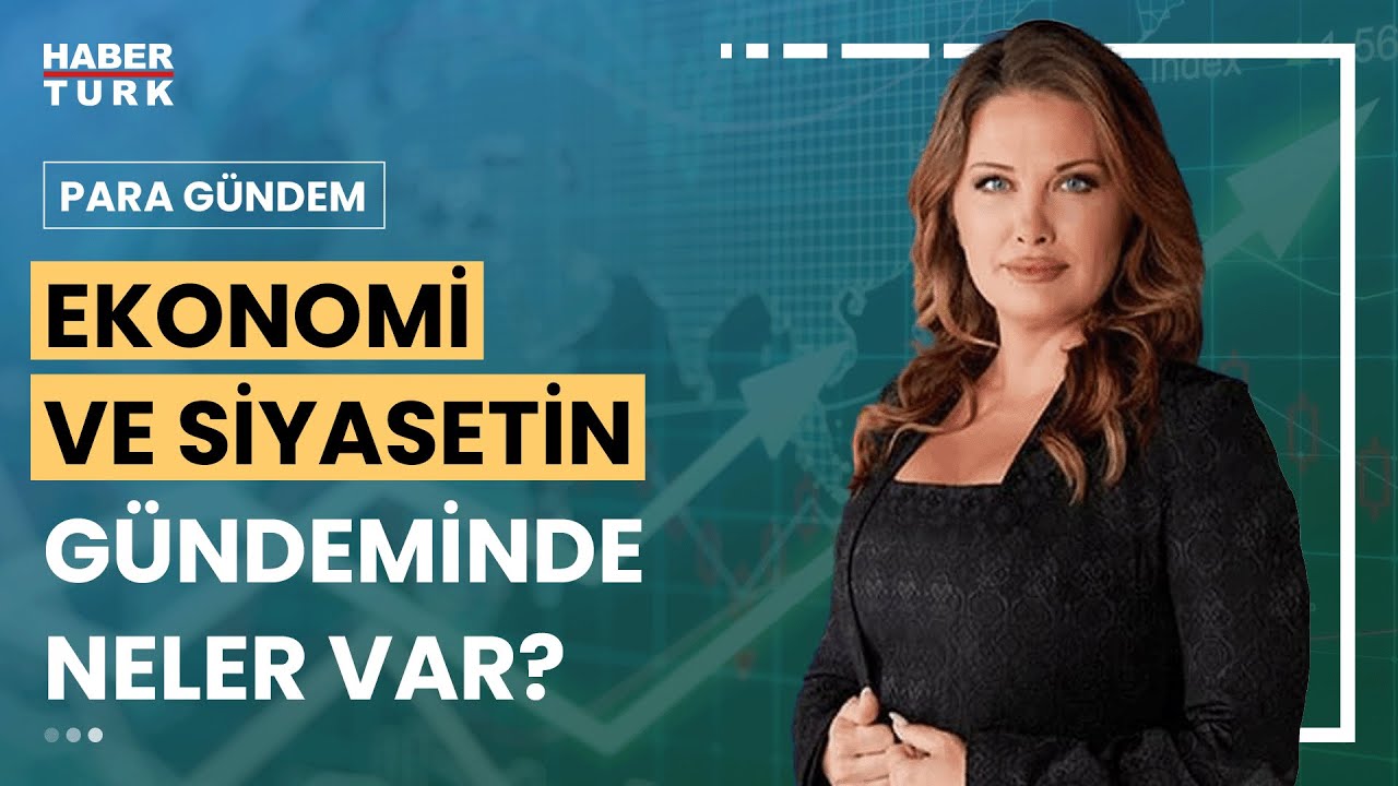Se&ccedil;im sonrası ekonomide beklenti ne? | Para G&uuml;ndem - 24 Nisan 2023