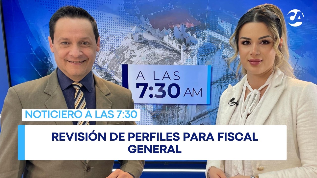 Revisión de perfiles para fiscal general #LAS730AM (25/02/2026)