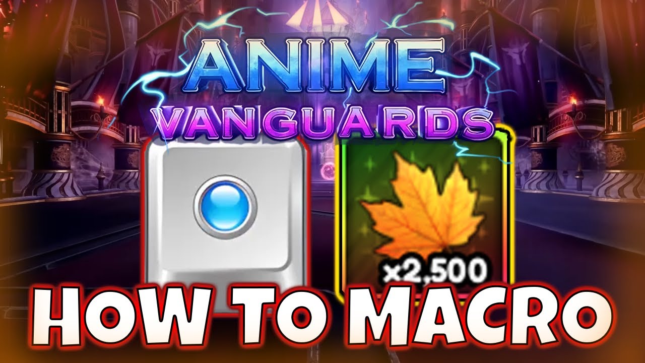 Как создать макрос для валюты &laquo;Листья&raquo; (обновление Anime Vanguards 9.5)