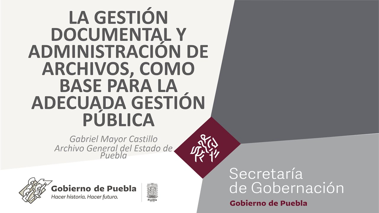 La gestión documental y administración de archivos, como base para la adecuada gestión pública.