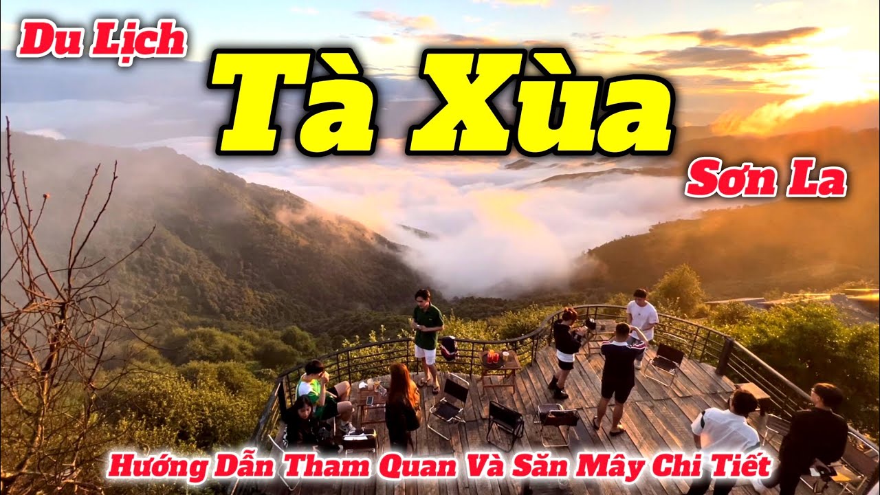 Du Lịch Tà Xùa - Sơn La 2N1Đ | Hướng Dẫn Những Điểm Tham Quan Và Cách Săn Mây Chi Tiết Nhất