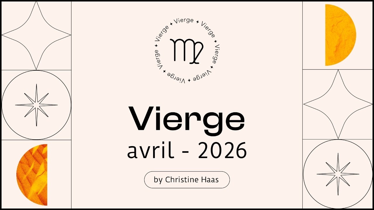 Horoscope Vierge ♍️ Avril 2026 🪺 par Christine Haas