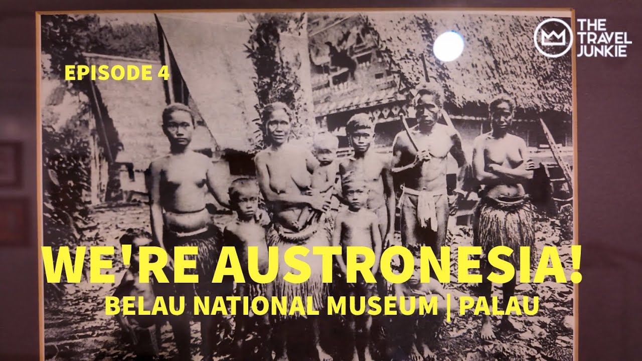 WE ARE AUSTRONESIA | HISTORY OF REPUBLIC OF PALAU | BELAU NATIONAL MUSEUM | PALAU MUSEUM TOUR IN 4K