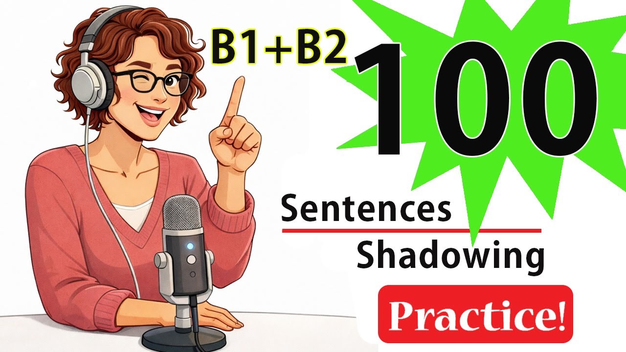 (B1–B2) 100 Sentences English Shadowing Practice 영어 리스닝 팟캐스트 듣기연습