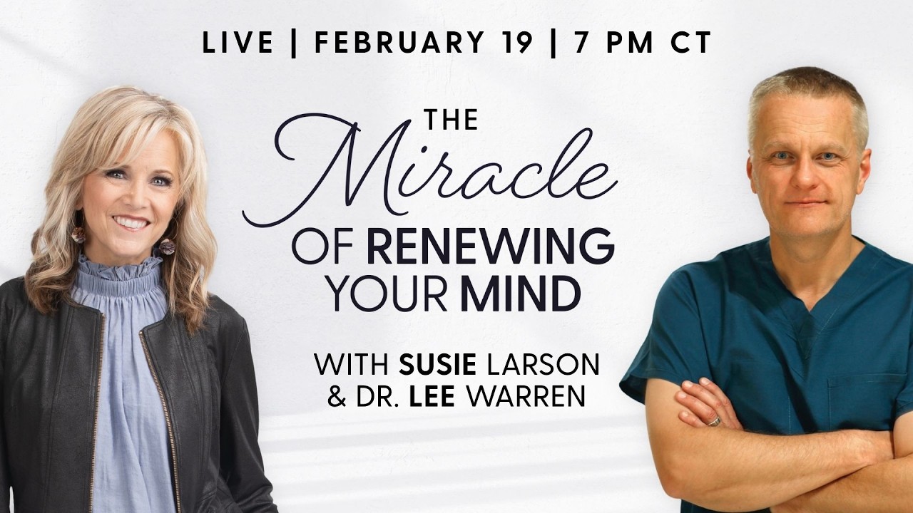 The Miracle of Renewing Your Mind | Susie Larson & Dr. Lee Warren on Faith + Neuroscience