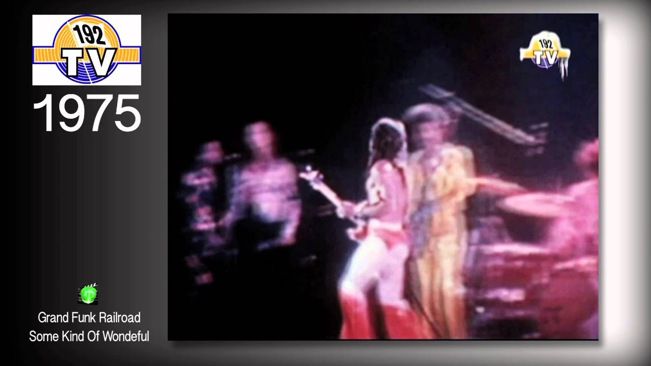 Grand Funk Railroad - Some Kind Of Wonderful 1975