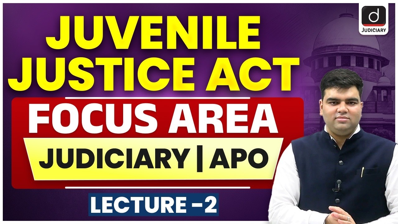 JJ Act Focus Area: Key Insights for Judiciary | APO Preparation | Drishti Judiciary