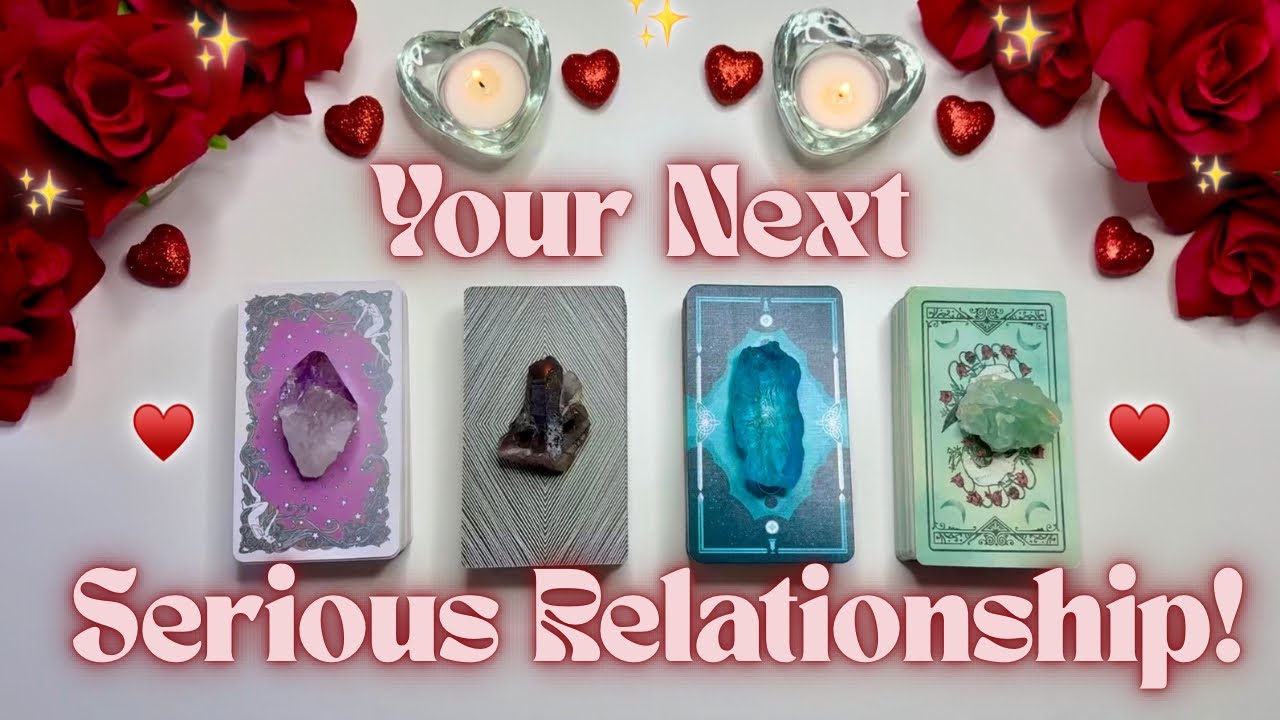 **ULTRA-DETAILED! Your Next Serious Relationship ♥️🌹 In-Depth Pick a Card Tarot Love Reading