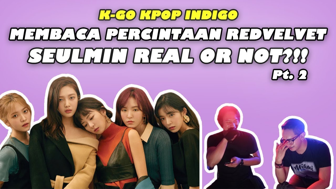 INDIGO MEMBACA PERCINTAAN RED VELVET(Pt. 2/2) || K-GO KPOP INDIGO