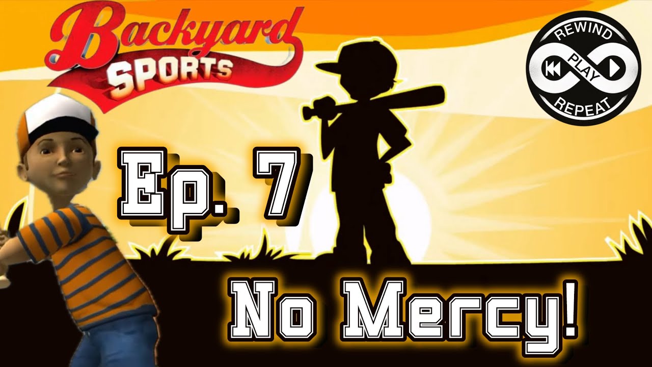 Backyard Baseball: Ep. 7 - No Mercy!
