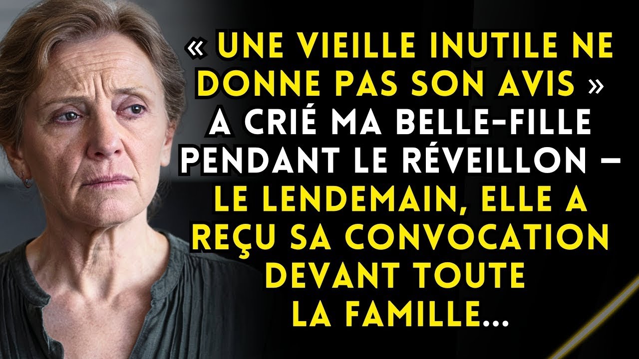Une vieille inutile ne donne pas son avis, a crié ma belle-fille au réveillon, le lendemain, elle...