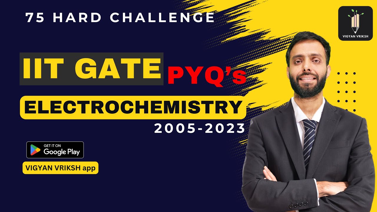 Electrochemistry 2005-2023 | PYQ IIT GATE | 75 Hard Challenge | IIT JAM |  GATE 2024 | Vigyan Vriksh