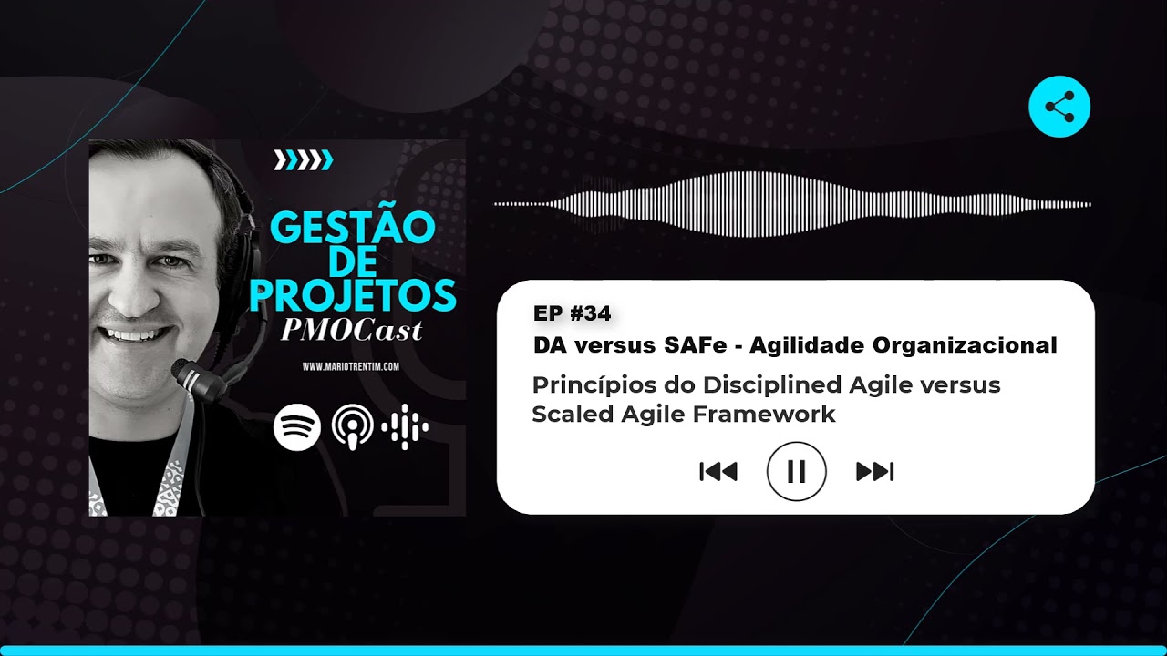 Disciplined Agile versus Scaled Agile Framework | Princípios do DA vs SAFe #PMOCast - Ep. 34