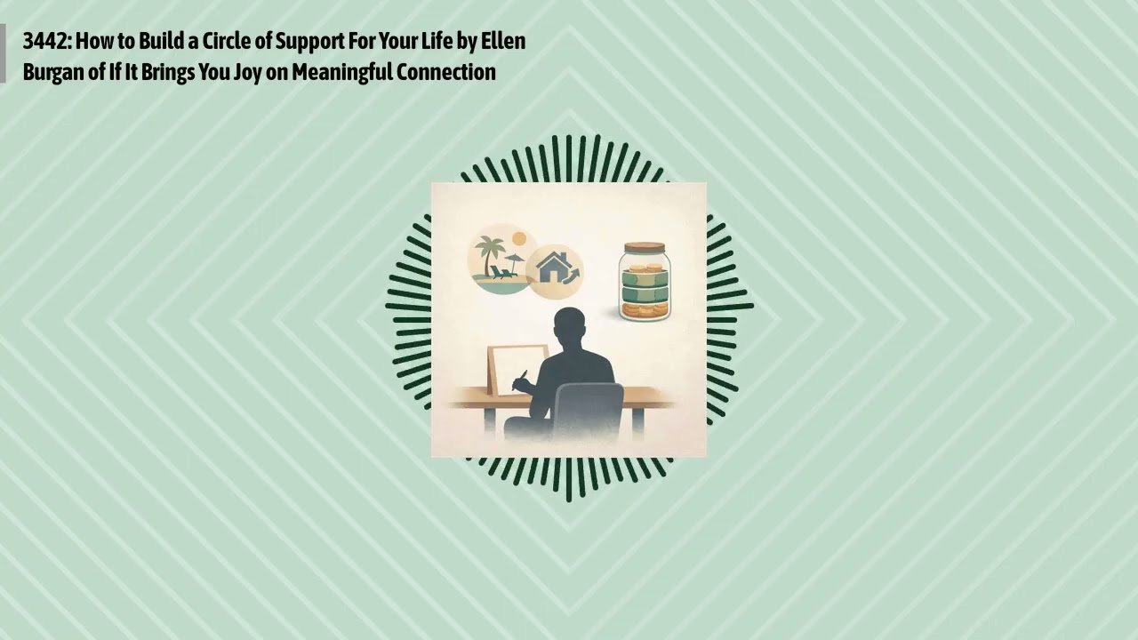 3442: How to Build a Circle of Support For Your Life by Ellen Burgan of If It Brings You Joy on...