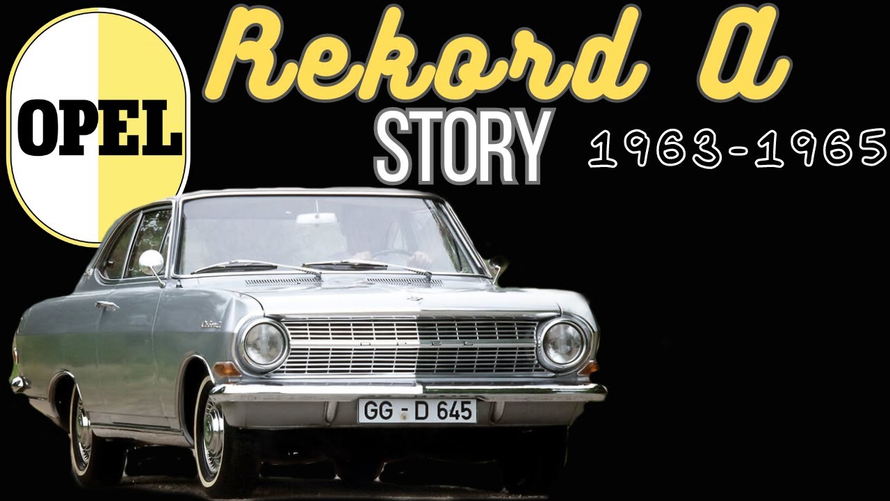 Opel Rekord A История (1963 - 1965) - Автомобиль, который изменил все