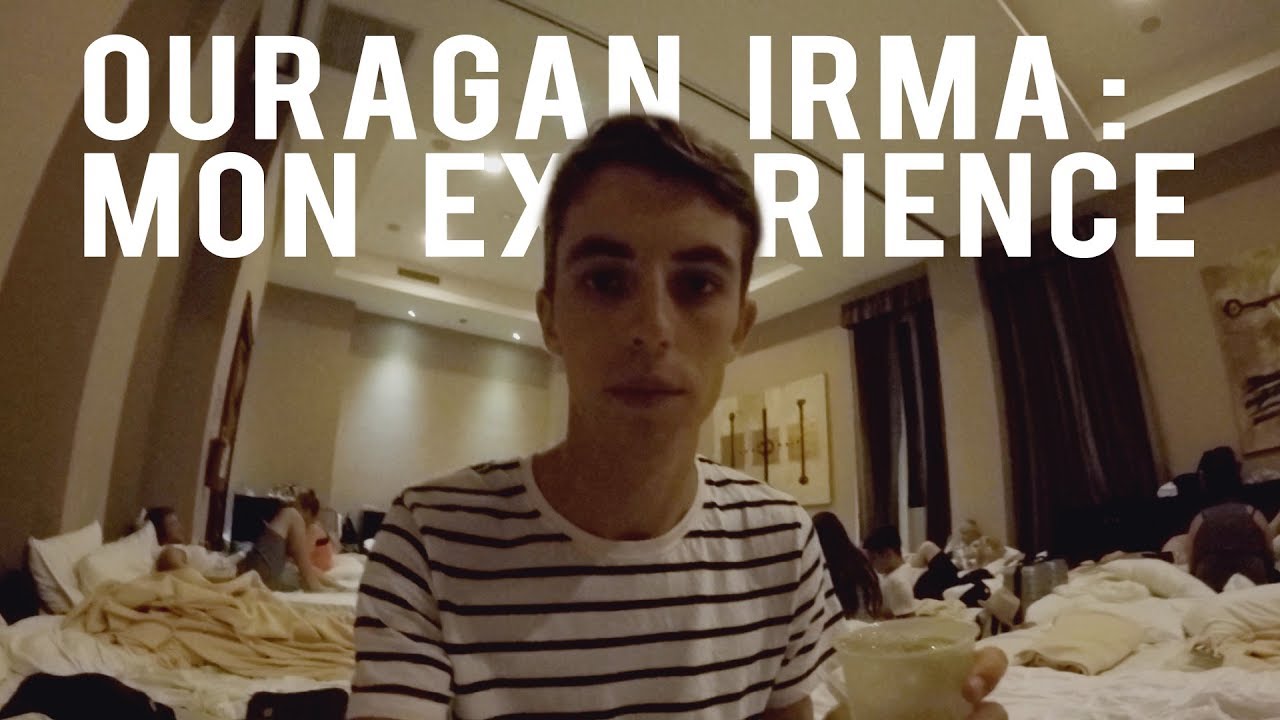 OURAGAN IRMA : MON EXPERIENCE