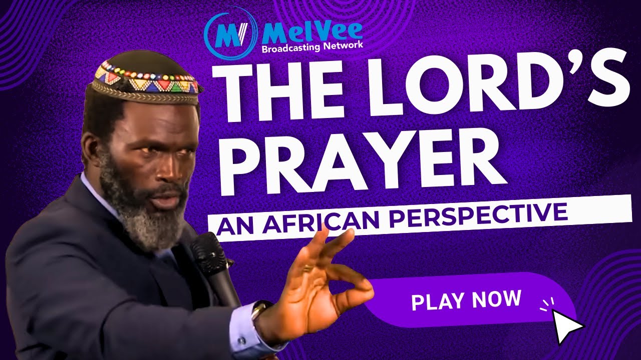 An African Perspective on the Lord’s Prayer By Joshua Maponga III