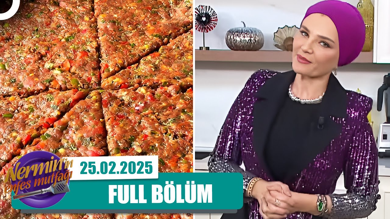 Nermin'in Enfes Mutfağı 25 Şubat 2025 544. Bölüm