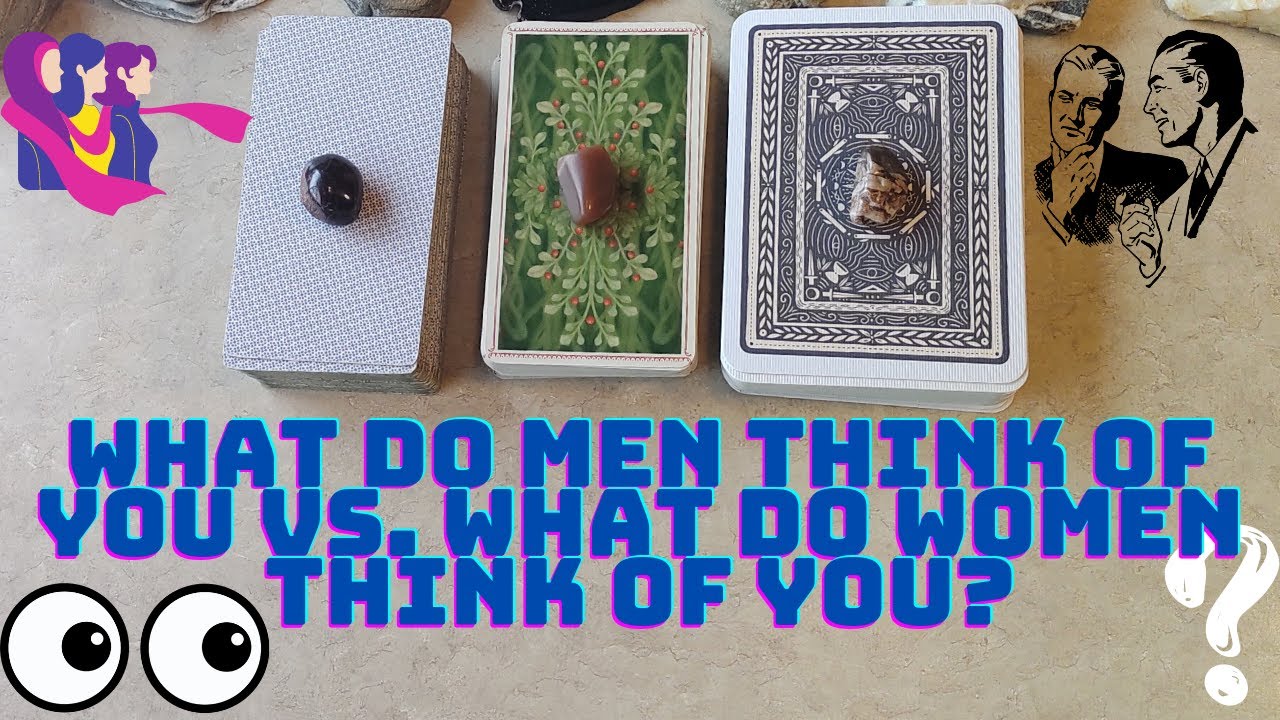 👨👩What Do Men Think Of You vs.  What Do Women Think Of You👨👩 | ✨🔮Psychic Pick-A-Card Tarot Reading✨🔮