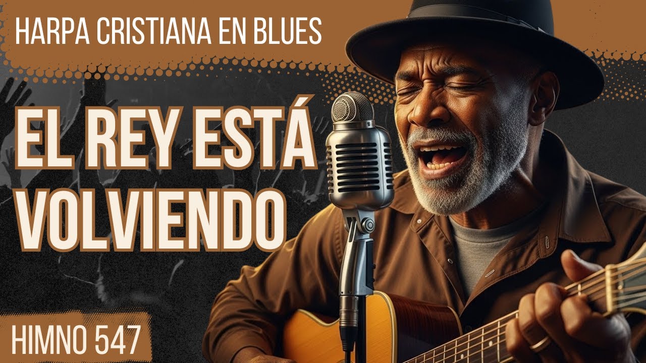 ¡Nunca Has Escuchado 'El Rey Está Volviendo' Así! Himno 547 Blues