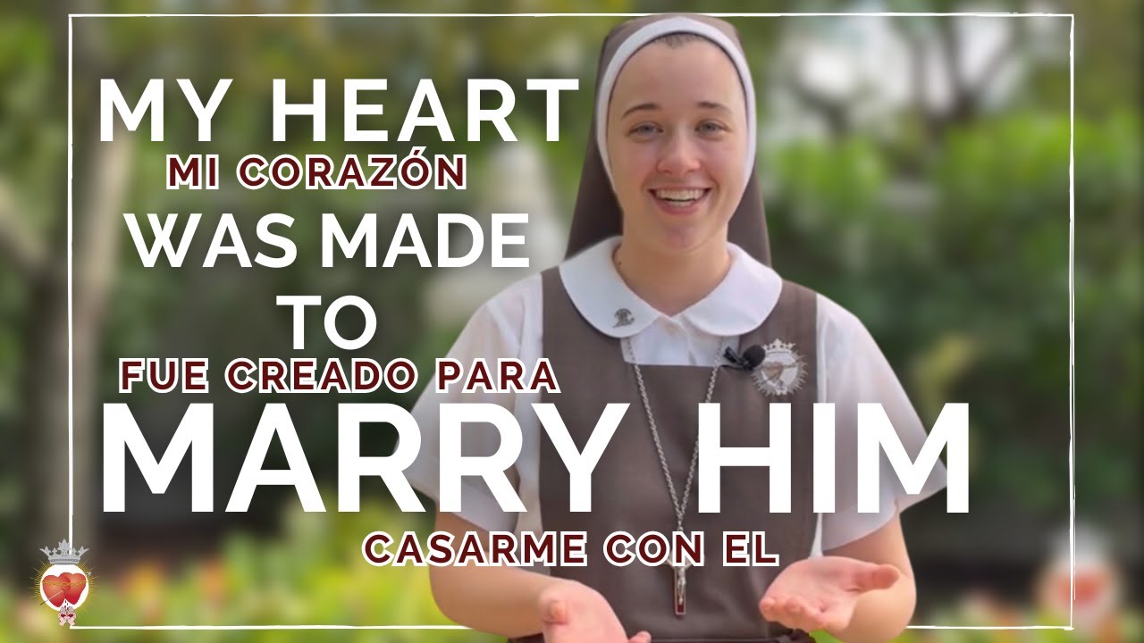 My Heart was Made to Marry Him - Sr. Victoria Maria, SCTJM