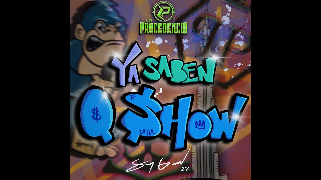 Ya Saben Qué Show - La Procedencia