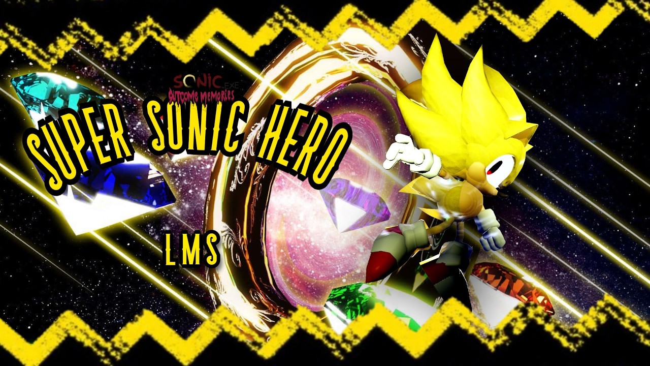SUPER SONIC HERO.｜Cinematic Super Sonic LMS ｜ Outcome Memories