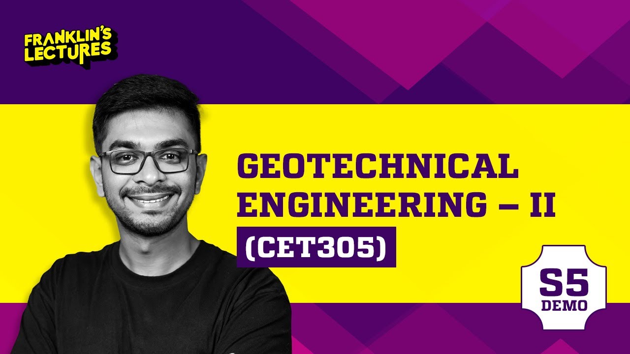 Geotechnical Engineering - 2 | B.Tech S5 Civil | Franklin's lectures | KTU 2019 Scheme