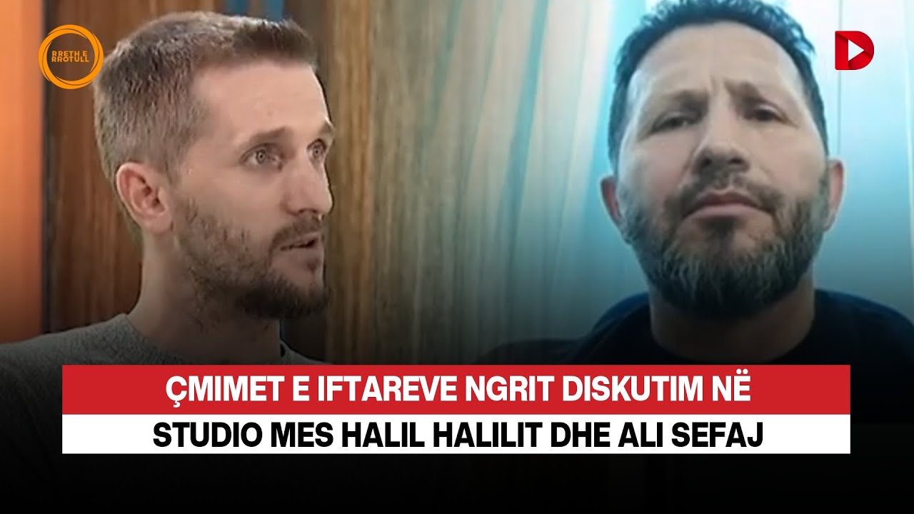 &Ccedil;mimet e iftareve ngrit diskutim n&euml; studio mes Halil Halilit dhe Ali Sefaj