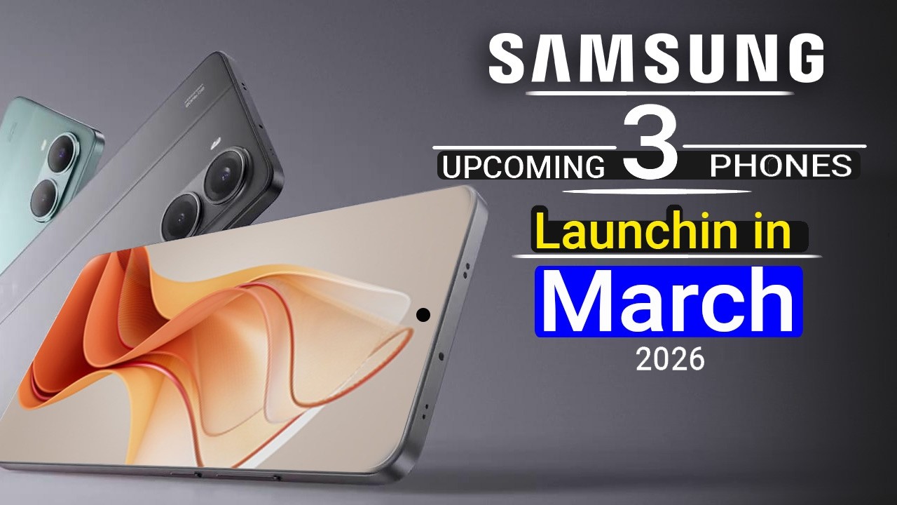 Samsung Top 3 UpComing Phones March 2026 ! Price & Launch Date in india