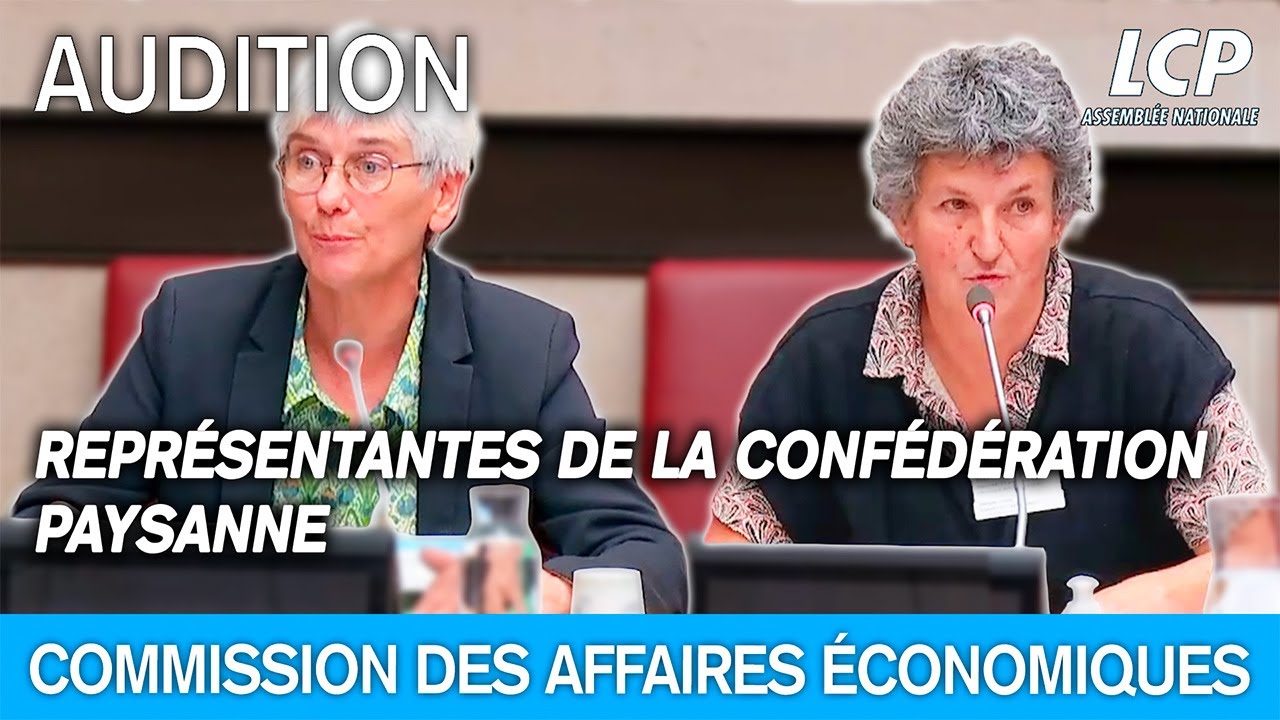 Les repr&eacute;sentantes de la Conf&eacute;d&eacute;ration paysanne sont auditionn&eacute;es &agrave; l'Assembl&eacute;e nationale