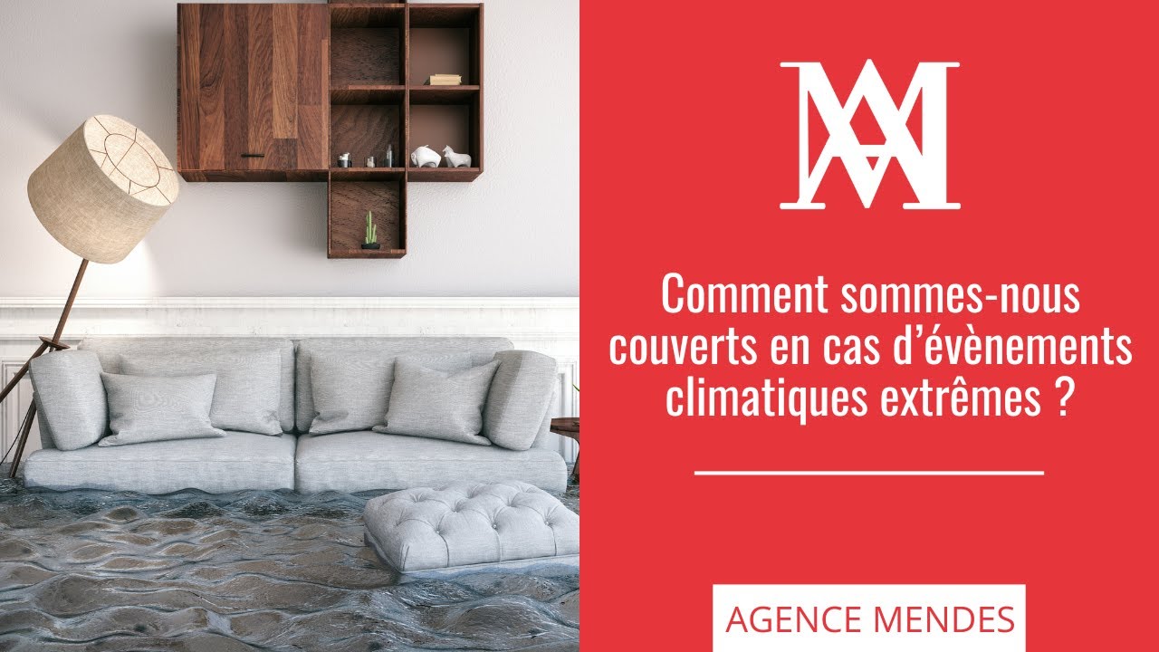 Événements climatiques extrêmes : êtes-vous bien couvert ?