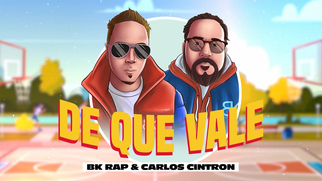 BK RAP  & Carlos Cintron - De Que Vale