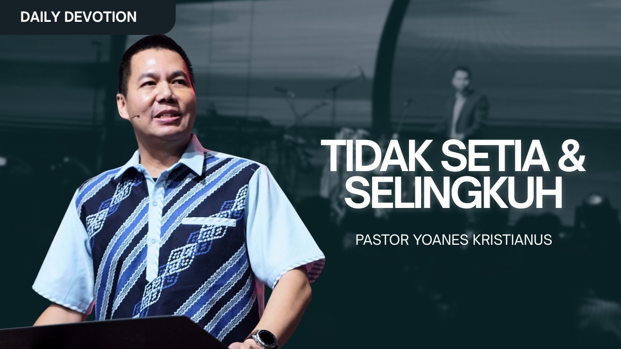 Tidak Setia & Selingkuh - Ps. Yoanes Kristianus