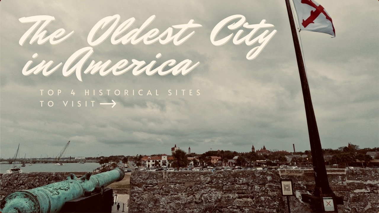 Top 4 Historical Sites in the Oldest City in America! St. Augustine, Fl.