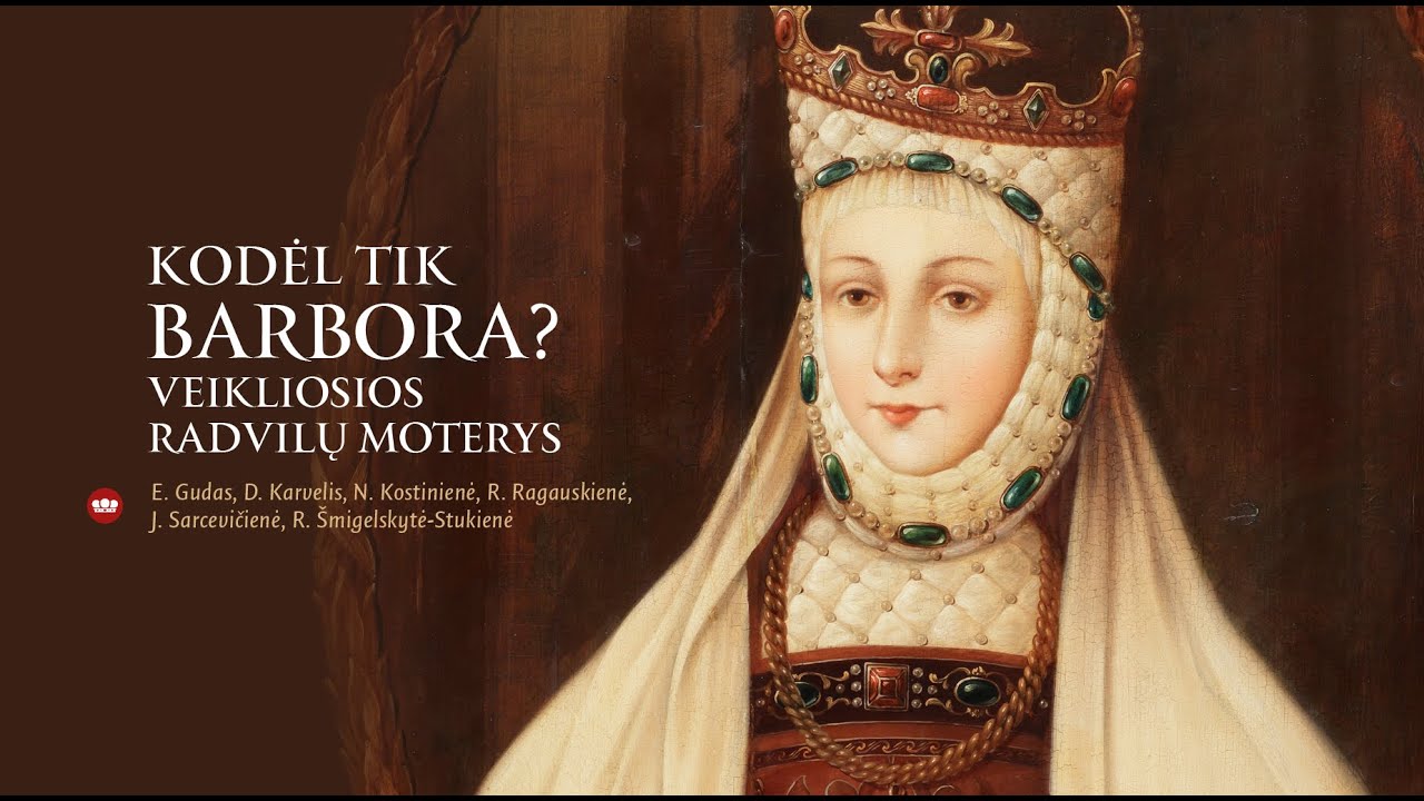Kodėl tik Barbora? Veikliosios Radvilų moterys | Diskusija