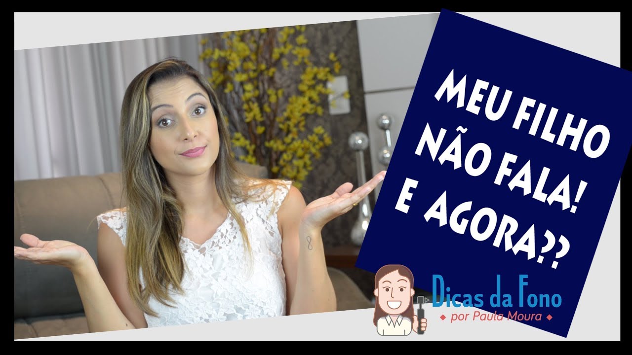 Meu filho não fala! E agora?