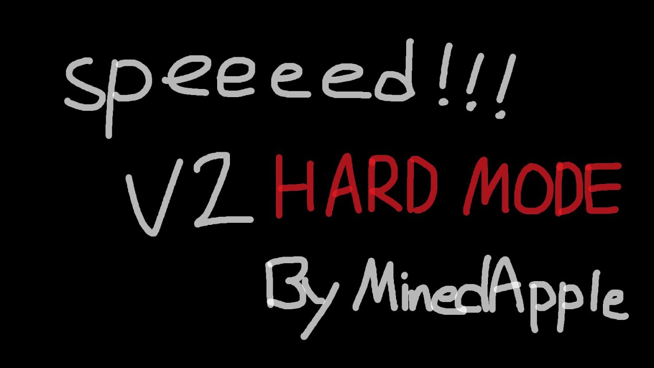[HARD MODE] SPEEEEEEED!!!! v2