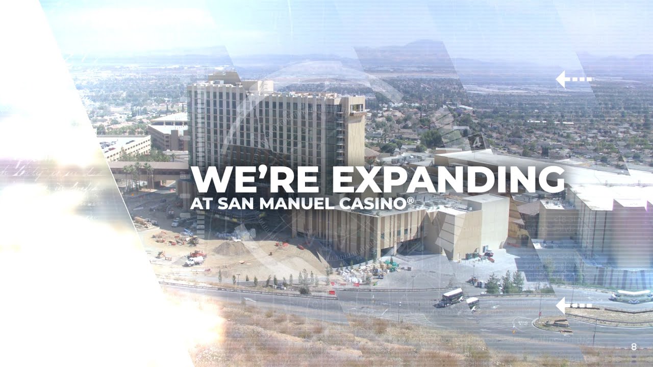 We're Expanding At San Manuel Casino