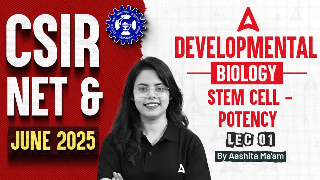 CSIR NET JUNE 2025 | Developmental Biology - Stem Cell Potency | Complete Concept by Aashita Ma'am